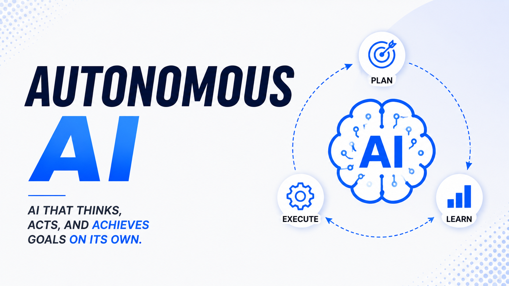 Autonomous AI
